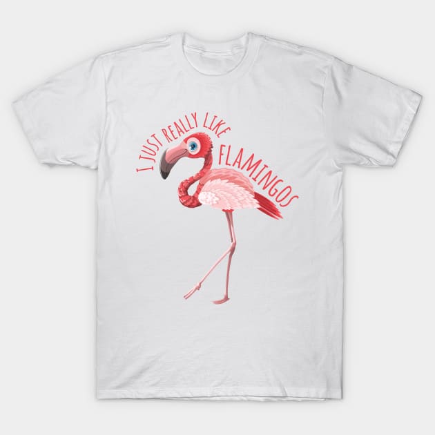 I Just Really like Flamingos - v1.1 T-Shirt by code96